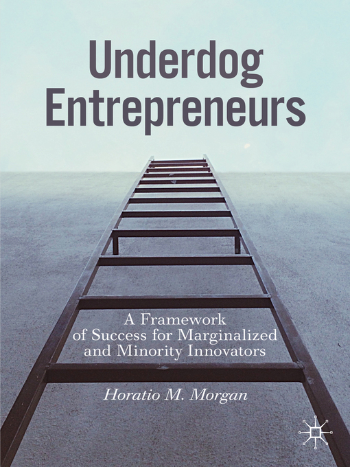 Title details for Underdog Entrepreneurs by Horatio M. Morgan - Available